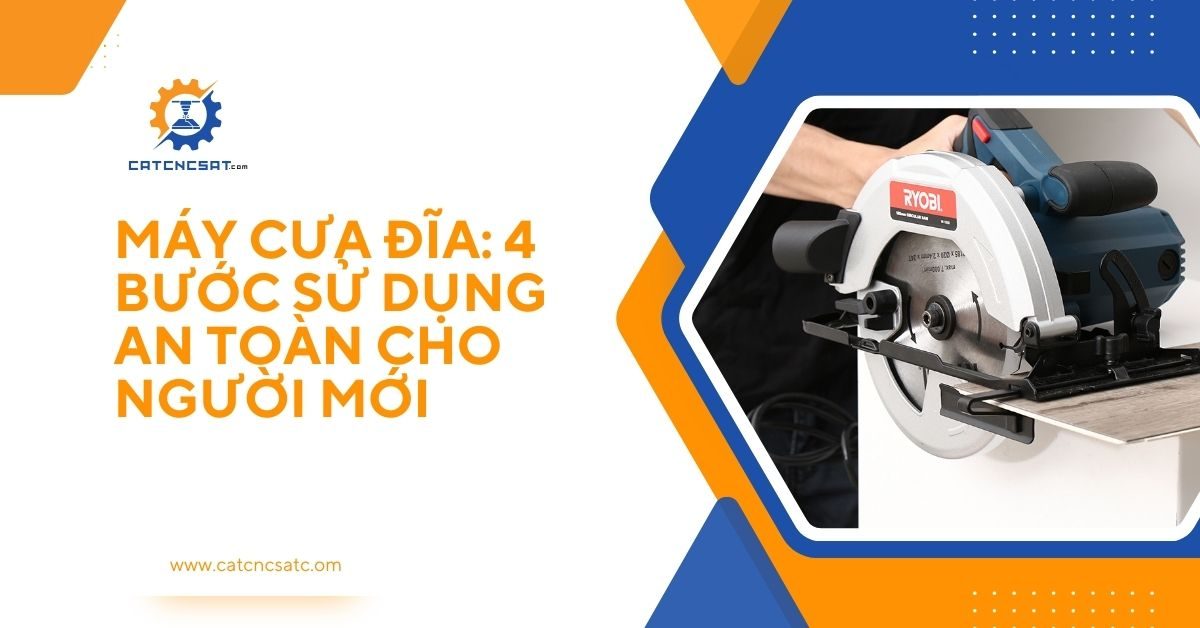 Máy cưa đĩa cầm tay Ryobi 4 bước sử dụng an toàn cho người mới