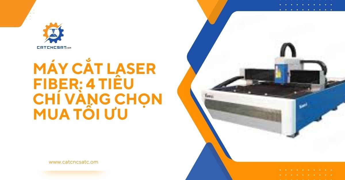 "Máy cắt laser fiber hiện đại – 4 tiêu chí vàng chọn mua tối ưu cho doanh nghiệp gia công kim loại chính xác"