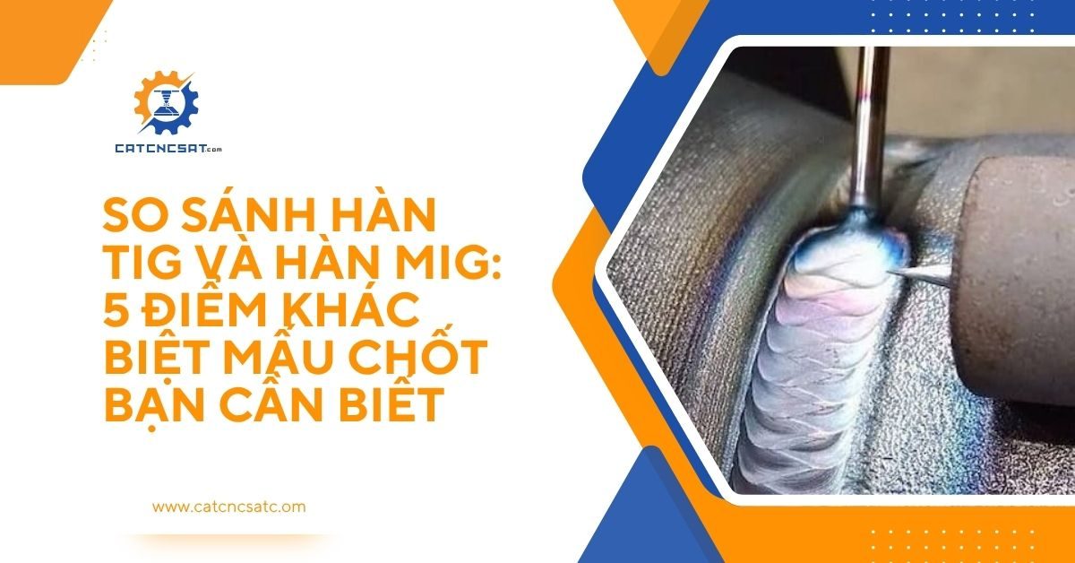 So sánh hàn TIG và hàn MIG, với hình ảnh chi tiết mối hàn TIG đang được gia công trên kim loại.